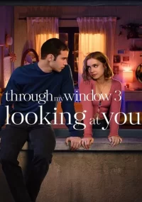 دانلود فیلم از طریق پنجره من 3 به تو می نگرم Through My Window Looking at You 2024 بدون سانسور با زیرنویس فارسی چسبیده